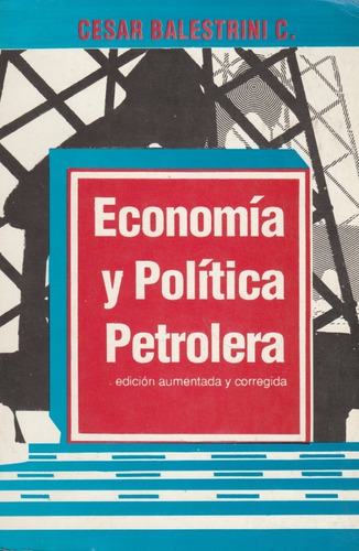 Libro Fisico Economia Y Politica Petrolera Cesar Balestrini