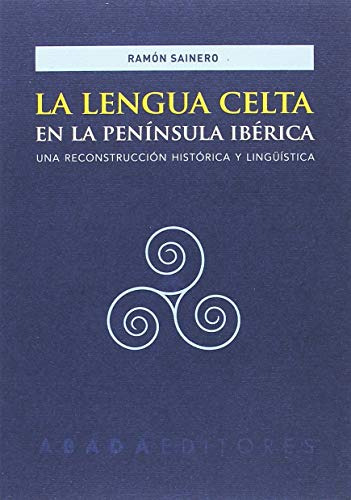 Libro La Lengua Celta En La Península Ibérica De Sainero Ram