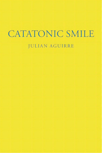 Catatonic Smile, De Aguirre, Julian. Editorial Fulton Books, Tapa Blanda En Inglés