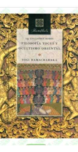 14 Lecciones Sobre Filosofía Yogi Y Ocultismo Ramacharaka