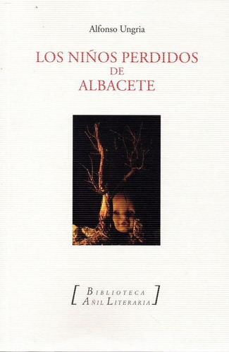 Los Niãâos Desaparecidos De Albacete, De Ungría Ovies, Alfonso. Editorial Almud Ediciones De Castilla-la Mancha, Tapa Blanda En Español