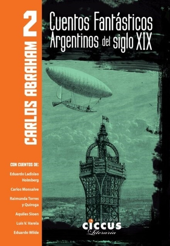 Cuentos Fantasticos Argentinos Del Siglo Xix - Tomo 2 - Abra