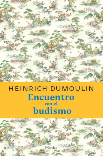 Encuentro Con El Budismo, De Dumoulin, Heinrich. Editorial Herder En Español