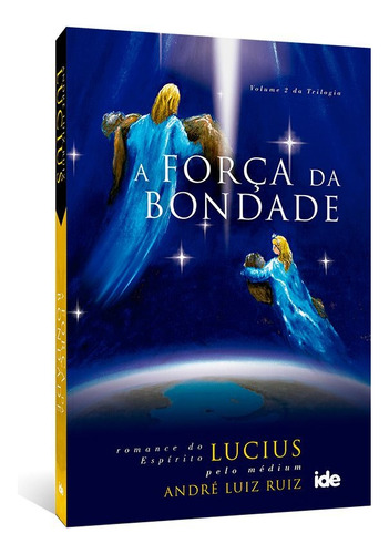 Força da Bondade (A), de Ruiz, André Luiz. Editora Instituto de Difusão Espírita, capa mole em português, 2016