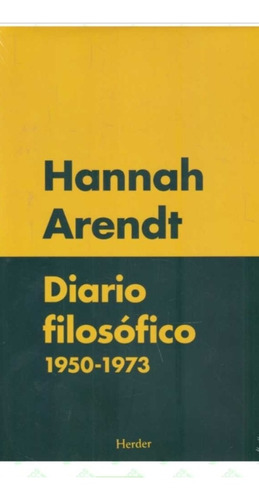 Diario Filosófico 1950-1973 Hannah Arent (enviamos)