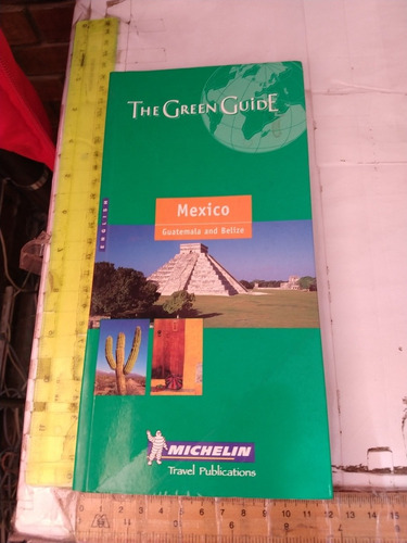 The Green Guide México Guatemala And Belize (us)