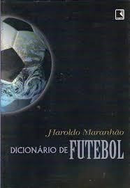 Livro Dicionário De Futebol Haroldo Maranhão