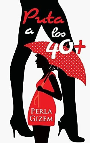 Puta A Los 40 - Gizem, Perla, De Gizem, Pe. Editorial Perla Gizem En Español