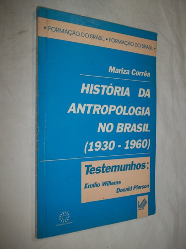 Livro - História Da Antropologia No Brasil - Mariza Correa