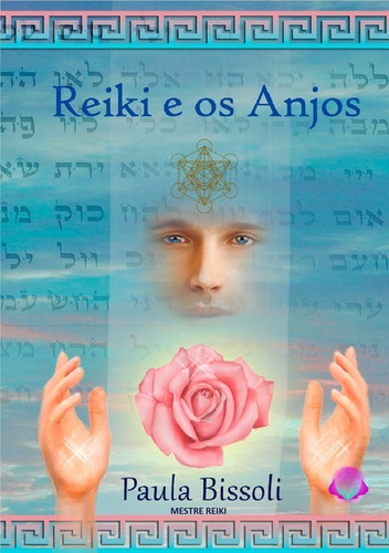 Reiki E Os Anjos: Meditações Reiki Na Conexão  Com Os Anjos Cabalísticos, De Paula Bissoli. Série Não Aplicável, Vol. 1. Editora Clube De Autores, Capa Mole, Edição 1 Em Português, 2021