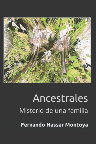 Libro: Ancestrales: Misterio De Una Familia (spanish Edition