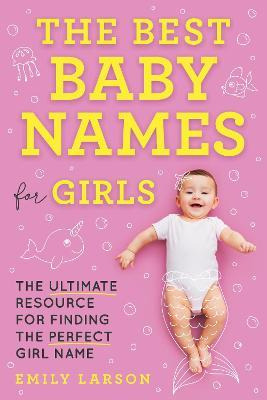 Libro The Best Baby Names For Girls : The Ultimate Resour...