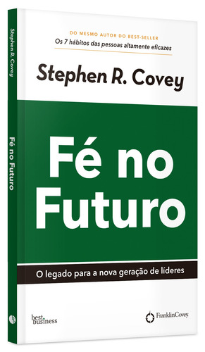Fé no futuro, de Covey, Stephen R.. Editorial Editora Best Seller Ltda, capa mole em português, 2015