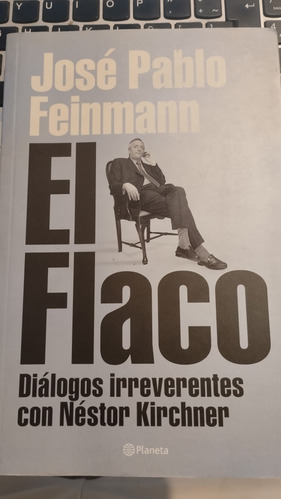 El Flaco, Diálogos Irreverentes Con Néstor Kirchner. Feinman