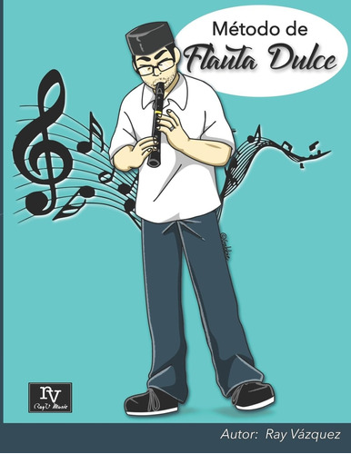 Libro: Metodo De Flauta Dulce (spanish Edition)