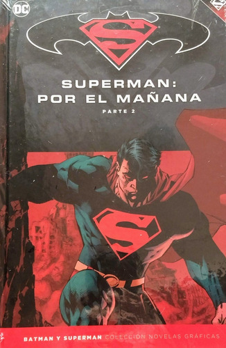 Coleccion Batman Y Superman - Superman Por El Mañana Parte 2