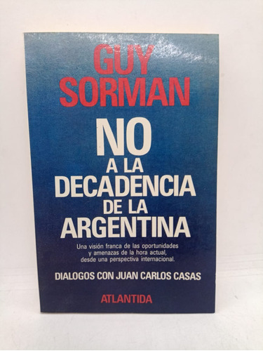 No A La Decadencia De La Argentina - Guy Sorman - Usado