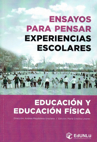 Ensayos Para Pensar Experiencias Escolares. Graziano