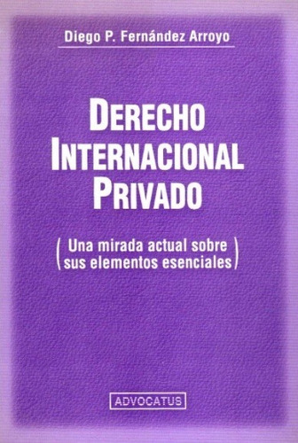 Derecho Internacional Privado - Fernandez Arroyo, Diego P
