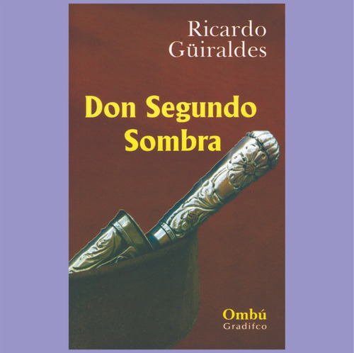 Don Segundo Sombra Ricardo Guiraldes Libro