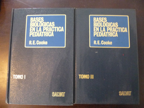 Bases Biológicas En La Práctica Pediátrica - R. E. Cooke
