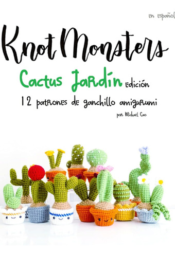 Libro: Knotmonsters: Cactus Jardín Edición: 12 Patrones De G