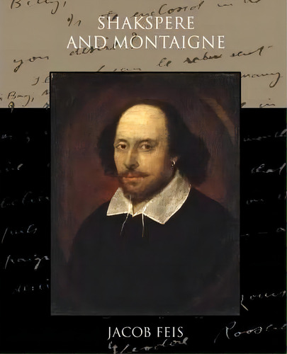 Shakespeare And Montaigne, De Jacob Feis. Editorial Book Jungle, Tapa Blanda En Inglés