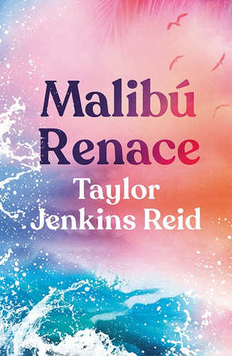 Taylor Jenkins Reid - Malibú Renace | Librerías Bros