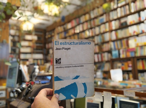 El Estructuralismo. Jean Piaget. (Usado)