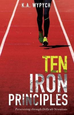 Libro Ten Iron Principles : Persevering Through Difficult...