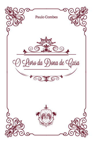 O Livro Da Dona De Casa, De Paulo Combes. Editora Caritatem, Capa Mole, Edição 1 Em Português, 2023