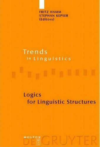 Logics For Linguistic Structures, De Fritz Hamm. Editorial De Gruyter, Tapa Dura En Inglés