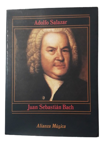 Juan Sebastián Bach - Adolfo Salazar