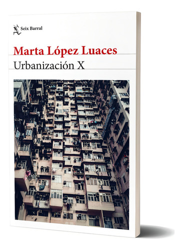 Urbanización X: N/a, De Marta López Luaces. N/a, Vol. N/a. Editorial Seix Barral, Tapa Blanda, Edición N/a En Español, 2024