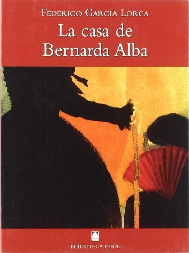 Biblioteca Teide 056 - La Casa De Bernarda Alba -federico Ga