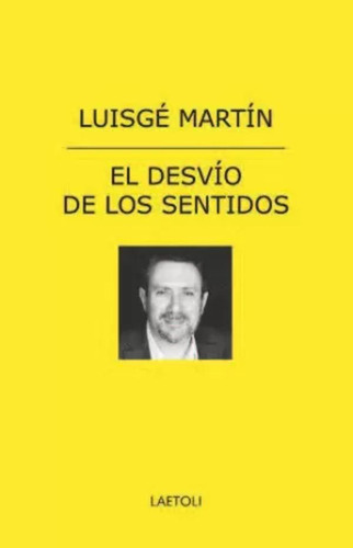 El Desvío De Los Sentidos - Martín, Luisgé  - *