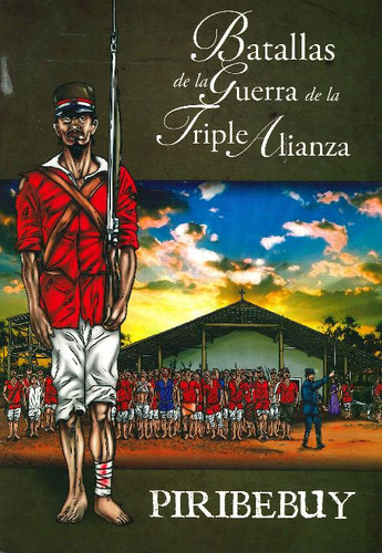 Libro Batallas De La Guerra De La Triple Alianza Piribebuy D