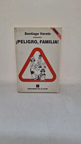 Peligro Familia - Santiago Varela - De La Flor - Usado 