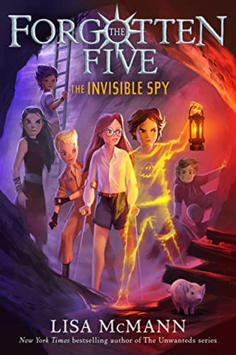 The Invisible Spy (The Forgotten Five, Book 2) (Libro en Inglés), de McMann, Lisa. Editorial G.P. Putnam's Sons Books for Young Readers, tapa pasta dura en inglés, 2022