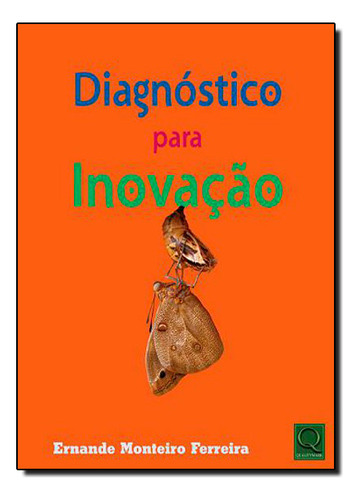 Diagnóstico Para Inovação, De Ernande Monteiro Ferreira. Editora Qualitymark, Capa Dura Em Português