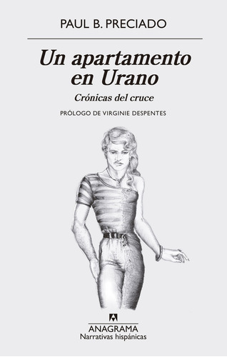 Un Apartamento En Urano: Crónicas Del Cruce - Paul B Preciad