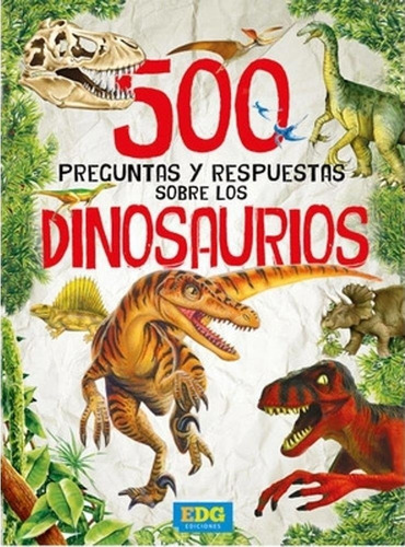 500 Preguntas Y Respuestas Sobre Los Dinosaurios María José
