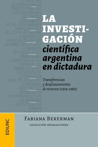 La Investigación Científica Argentina En Dictadura. Bekerman