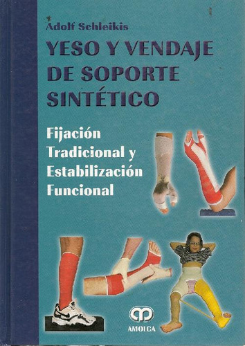 Libro Yeso Y Vendaje De Soporte Sintetico De Adolf Schleikis