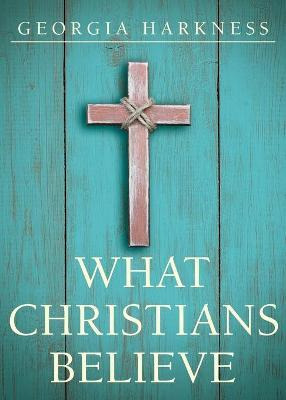 Libro What Christians Believe - Georgia Harkness