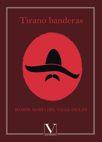 Libro: Tirano Banderas (narrativa) (spanish Edition)