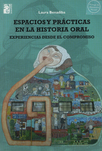 Espacios Y Practicas En La Historia Oral - Laura Benadiba