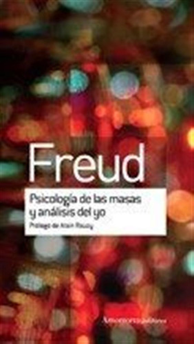 Psicologia De Las Masas Y Analisis Del Yo - Freud,sigmund