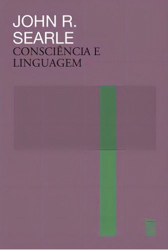 Livro Consciência E Linguagem, De Searle, John; () Smith, Plinio Junqueira. Editora Wmf Martins Fontes - Pod, Capa Mole, Edição 2 Em Português, 2021