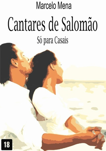 Cantares De Salomão: Só Para Casais, De Marcelo Lemes Mena. Série Não Aplicável, Vol. 1. Editora Clube De Autores, Capa Mole, Edição 1 Em Português, 2013